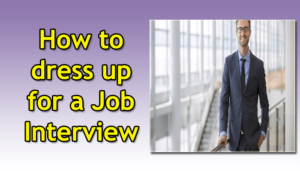 How to dress up for an interviews